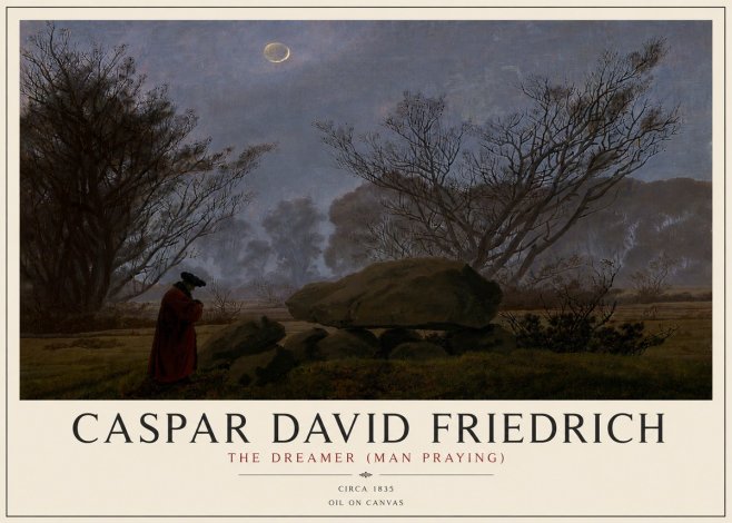 Caspar David Friedrich The Dreamer (Man Praying) No4 - Plakat