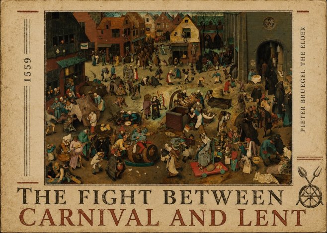 Pieter Bruegel The Fight Between Carnival and Lent II No3 - Plakat