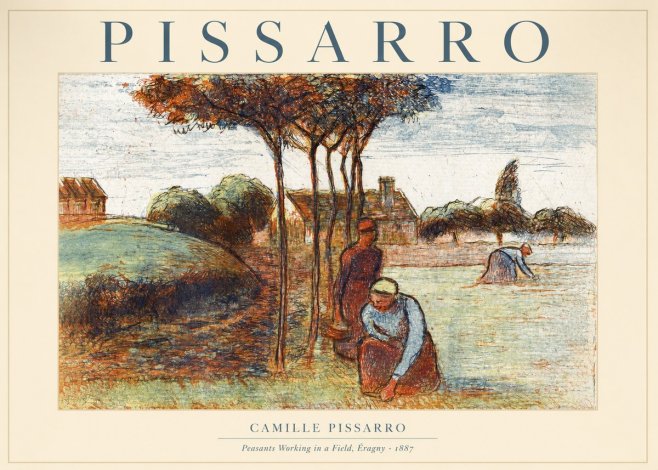 Pissarro Peasants Working in a Field, Éragny · 1887 No1 - Plakat