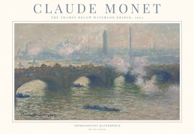 Monet The Thames Below Waterloo Bridge, 1903 No1 - Plakat