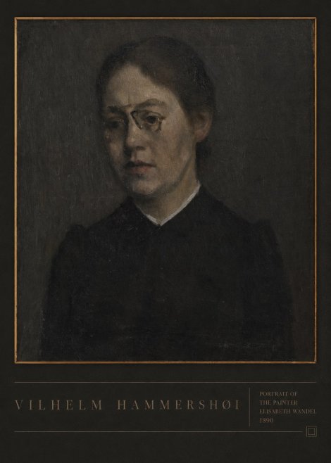 Vilhelm Hammershøi Portrait of the Painter Elisabeth Wandel · 1890 No6 - Plakat