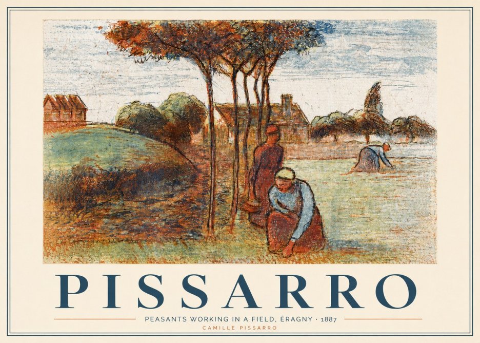 Pissarro Peasants Working in a Field, Éragny · 1887 No3 - Plakat