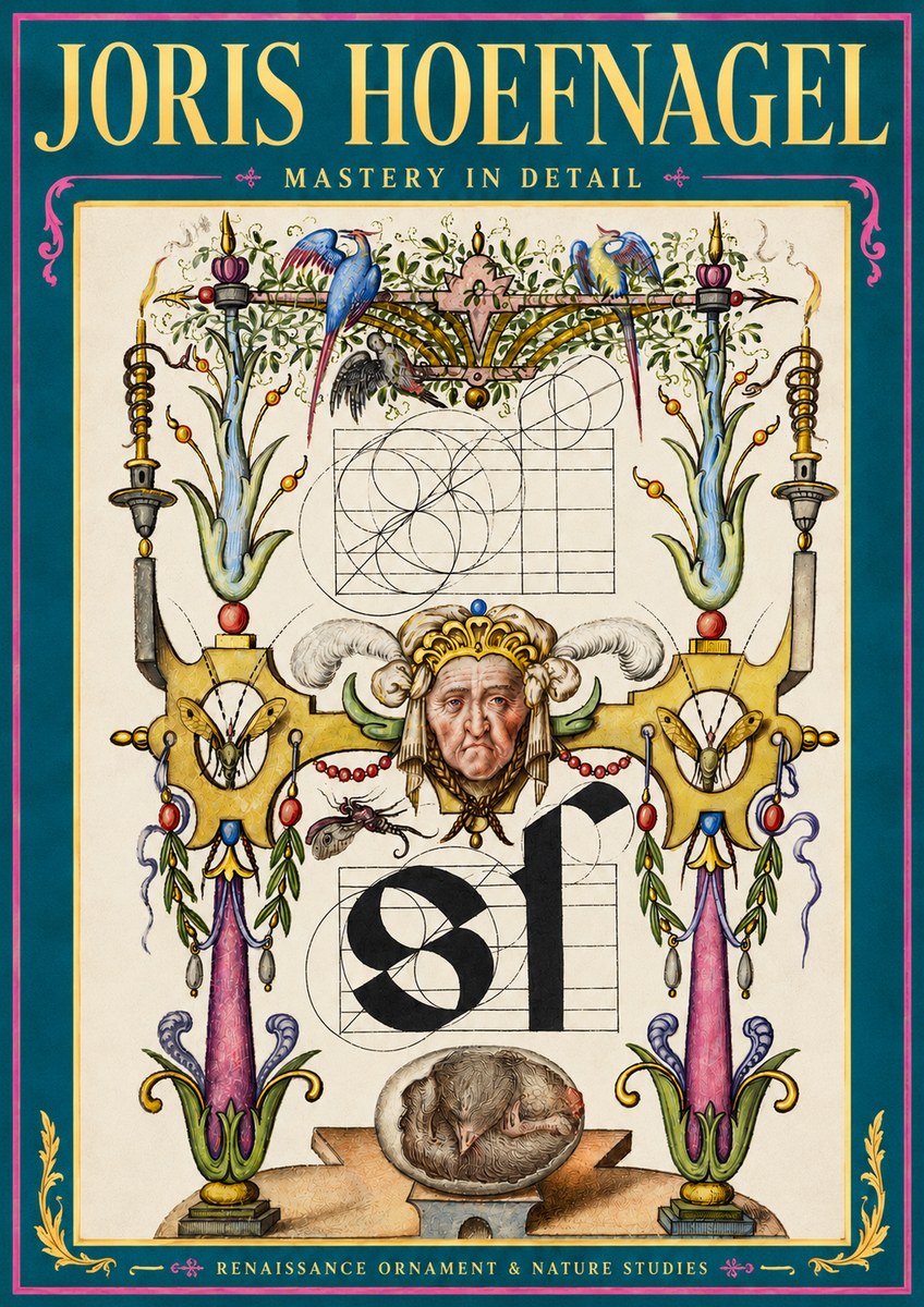 Joris Hoefnagel Mastery in Detail - Renaissance Ornament & Nature Studies No3 - Plakat